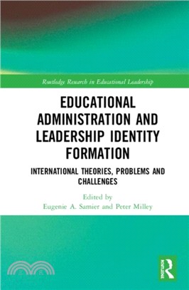 Educational Administration and Leadership Identity Formation：International Theories, Problems and Challenges