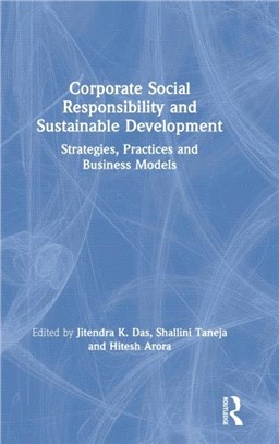 Corporate Social Responsibility and Sustainable Development：Strategies, Practices and Business Models