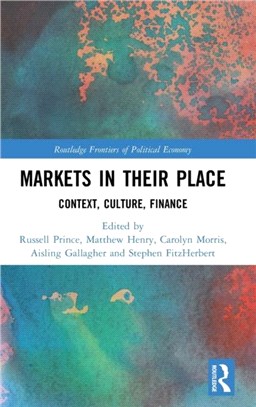 Markets in their Place：Context, Culture, Finance