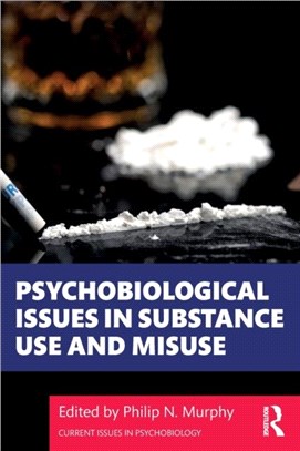 Psychobiological Issues in Substance Use and Misuse