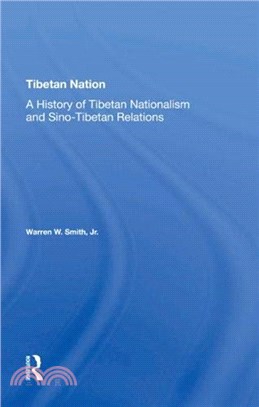 Tibetan Nation：A History Of Tibetan Nationalism And Sino-tibetan Relations