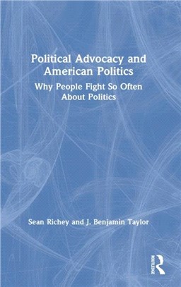 Political Advocacy and American Politics：Why People Fight So Often About Politics