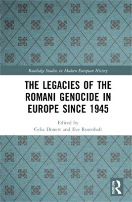 The the Legacies of the Romani Genocide in Europe Since 1945