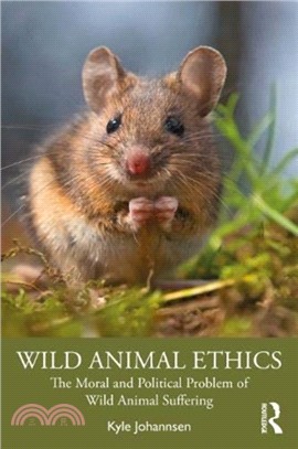 Wild Animal Ethics：The Moral and Political Problem of Wild Animal Suffering