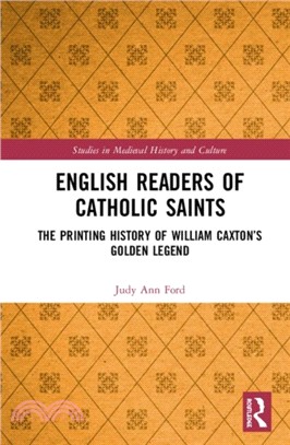 English Readers of Catholic Saints：The Printing History of William Caxton's Golden Legend