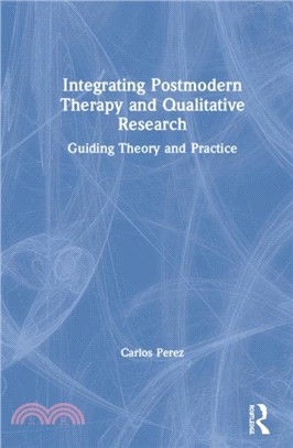 Integrating Postmodern Therapy and Qualitative Research：Guiding Theory and Practice