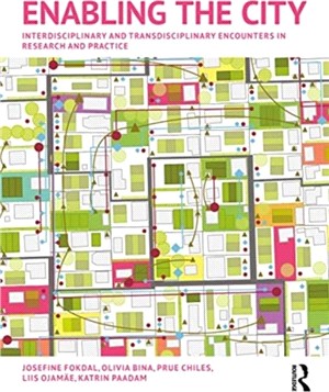 Enabling the City：Interdisciplinary and Transdisciplinary Encounters in Research and Practice