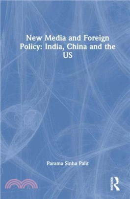 New Media and Public Diplomacy：Political Communication in India, the United States and China