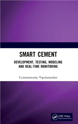 Smart Cement：Development, Testing, Modeling and Real-Time Monitoring