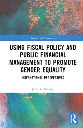 Using Fiscal Policy and Public Financial Management to Promote Gender Equality：International Perspectives