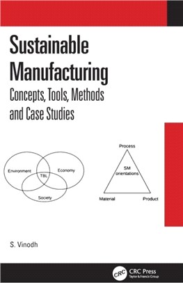 Sustainable Manufacturing：Concepts, Tools, Methods, and Case Studies