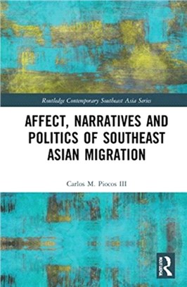 Affect, Narratives and Politics of Southeast Asian Migration