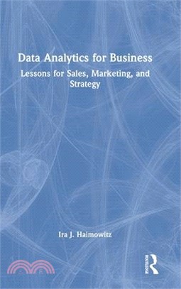 Data Analytics for Business: Lessons for Sales, Marketing, and Strategy