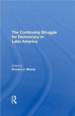 The Continuing Struggle For Democracy In Latin America
