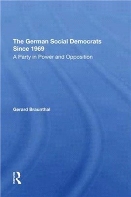 The German Social Democrats Since 1969：A Party In Power And Opposition