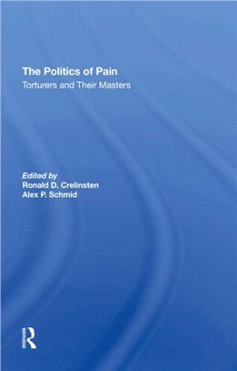 The Politics Of Pain：Torturers And Their Masters