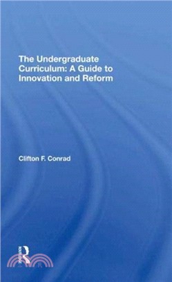 The Undergraduate Curriculum：A Guide To Innovation And Reform
