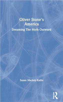 Oliver Stone's America：dreaming The Myth Outward