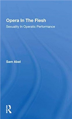 Opera In The Flesh：Sexuality In Operatic Performance