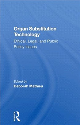 Organ Substitution Technology：Ethical, Legal, And Public Policy Issues