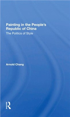 Painting In The People's Republic Of China：The Politics Of Style