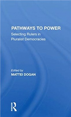 Pathways To Power：Selecting Rulers In Pluralist Democracies