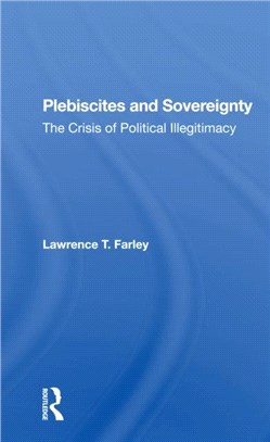 Plebiscites And Sovereignty：The Crisis Of Political Illegitimacy