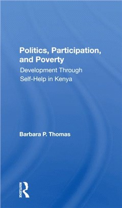 Politics, Participation, And Poverty：Development Through Selfhelp In Kenya