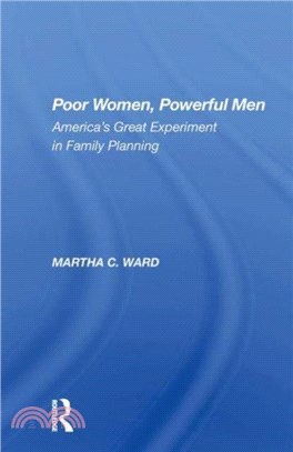 Poor Women, Powerful Men：America's Great Experiment In Family Planning