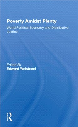 Poverty Amidst Plenty：World Political Economy And Distributive Justice