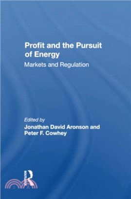 Profit And The Pursuit Of Energy：Markets And Regulation