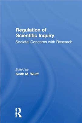 Regulation Of Scientific Inquiry：Societal Concerns With Rersearch