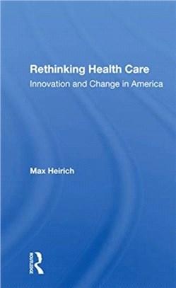 Rethinking Health Care：Innovation And Change In America