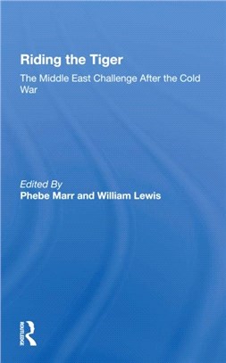 Riding The Tiger：The Middle East Challenge After The Cold War