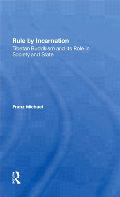 Rule By Incarnation：Tibetan Buddhism And Its Role In Society And State