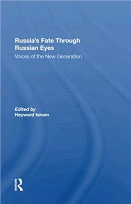 Russia's Fate Through Russian Eyes：Voices Of The New Generation