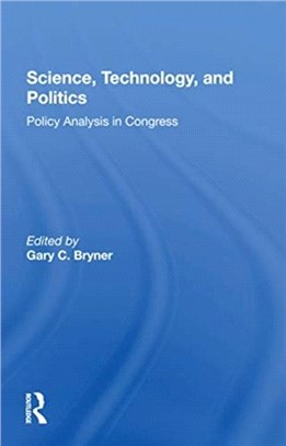 Science, Technology, And Politics：Policy Analysis In Congress