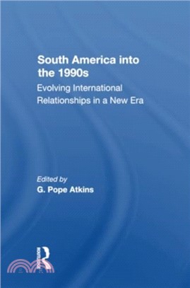 South America Into The 1990s：Evolving International Relationships In A New Era