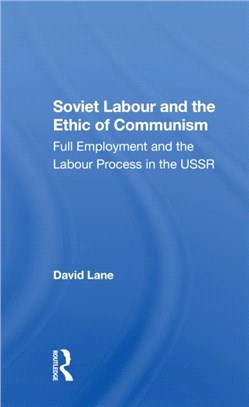 Soviet Labour And The Ethic Of Communism：Full Employment And The Labour Process In The Ussr