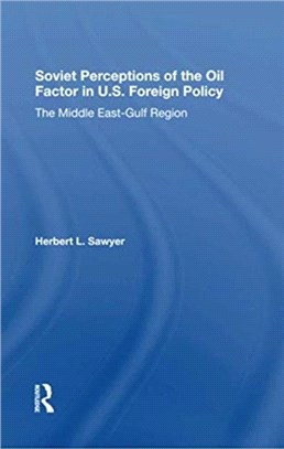 Soviet Perceptions Of The Oil Factor In U.s. Foreign Policy：The Middle Eastgulf Region