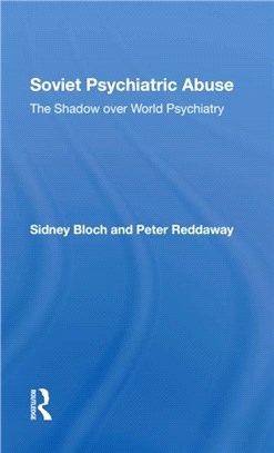 Soviet Psychiatric Abuse：The Shadow Over World Psychiatry