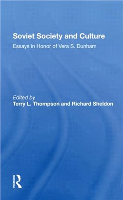 Soviet Society And Culture：Essays In Honor Of Vera S. Dunham