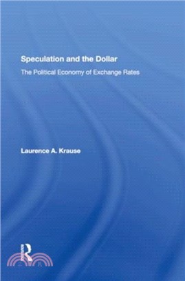 Speculation And The Dollar：The Political Economy Of Exchange Rates