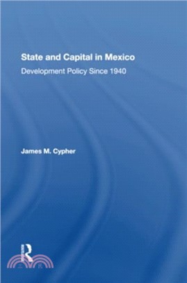 State And Capital In Mexico：Development Policy Since 1940