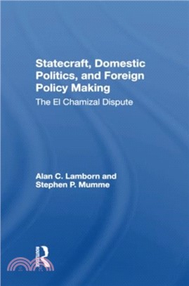 Statecraft, Domestic Politics, And Foreign Policy Making：The El Chamizal Dispute