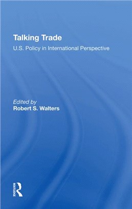 Talking Trade：U.s. Policy In International Perspective