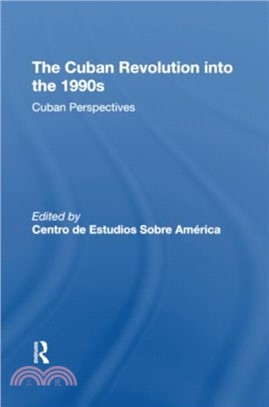 The Cuban Revolution Into The 1990s：Cuban Perspectives