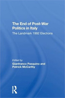 The End of Postwar Politics in Italy: The Landmark 1992 Elections