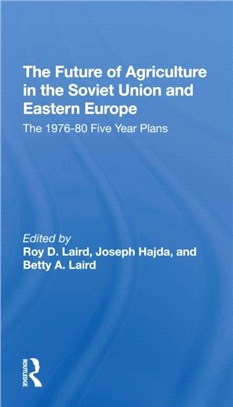 The Future Of Agriculture In The Soviet Union And Eastern Europe：The 19761980 Fiveyear Plans