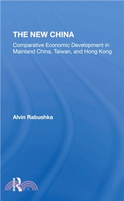 The New China: Comparative Economic Development in Mainland China, Taiwan, and Hong Kong